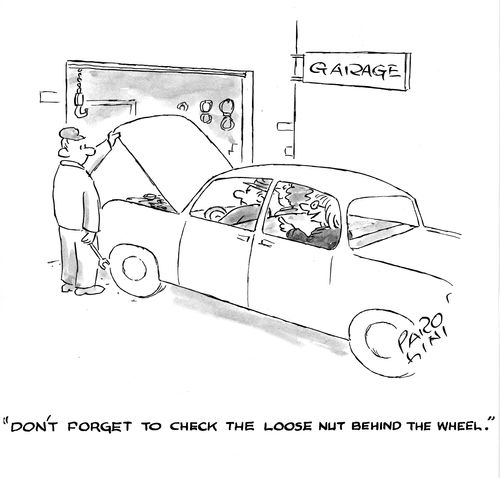 'Don't forget to check the loose nut behind the wheel.'