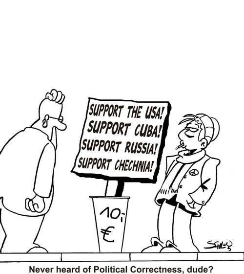 Sign reads: 'Support the USA! Support Cuba! Support Russia! Support Chechnia!' Never heard of Political Correctness, dude?