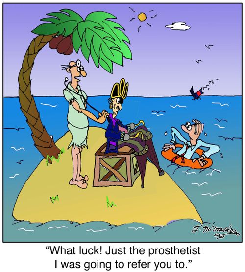 'What luck! Just the prosthetist I was going to refer you to.'