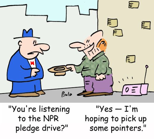 'You're listening to the NPR pledge drive?', 'Yes -- I'm hoping to pick up some pointers.'