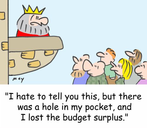 'I hate to tell you this, but there was a hole in my pocket, and I lost the budget surplus.'