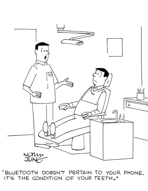 'Bluetooth doesn't pertain to your phone. It's the condition of your teeth.'
