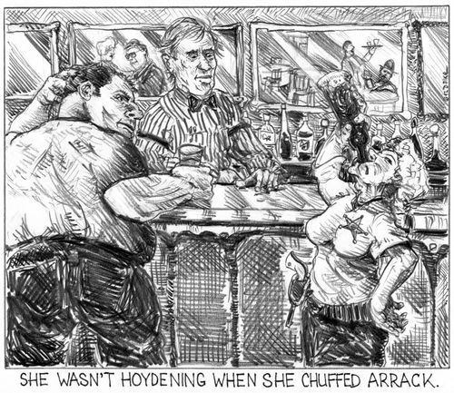 'She wasn't hoydening when she chuffed arrack.'