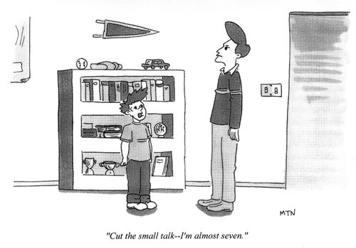 Cut the small talk-I'm almost seven.