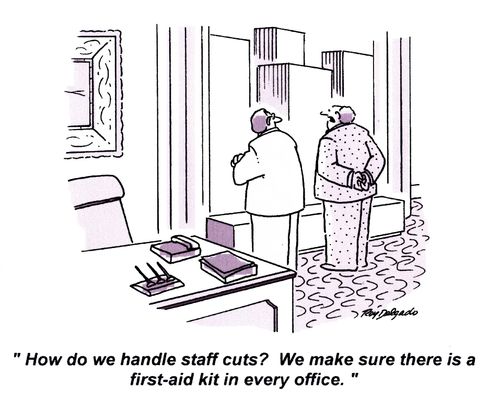 'How do we handle staff cuts? We make sure there is a first-aid kit in every office.'
