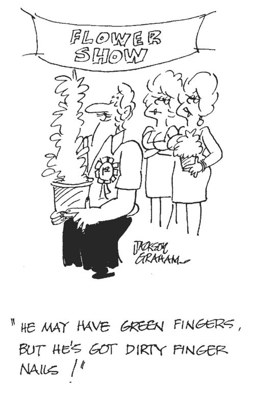 'He may have green fingers, but he's got dirty finger nails!'