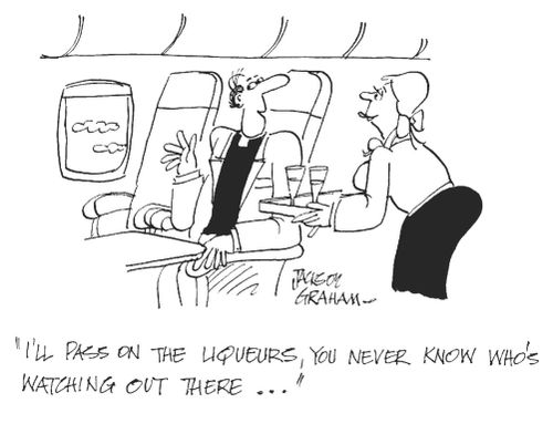 'I'll pass on the liqueurs ,you never know who's watching out there...'