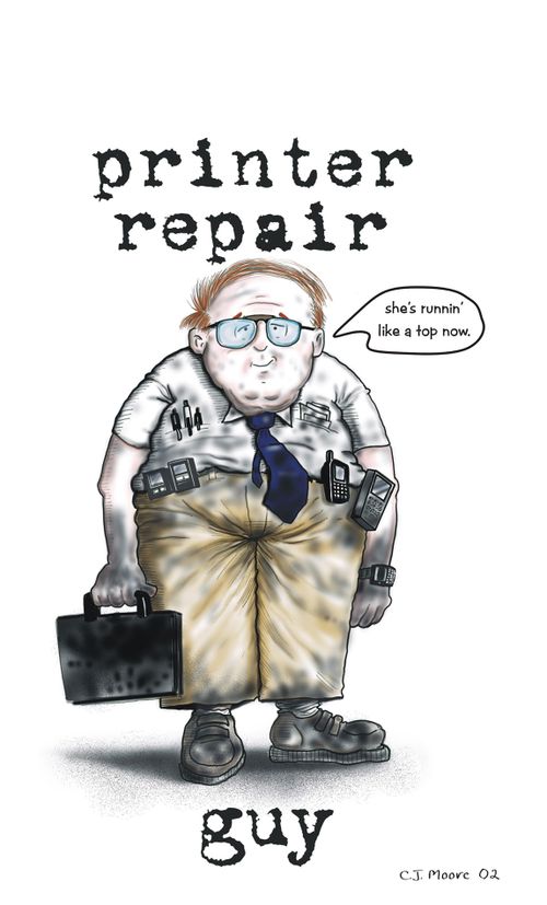 'The printer repair guy.'