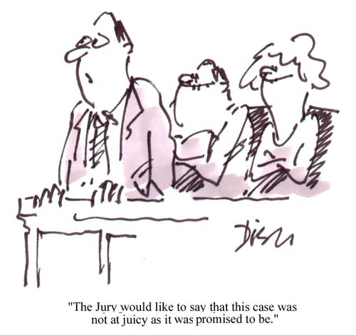 "The jury would like to say that this case was not as juicy as it promised to be."