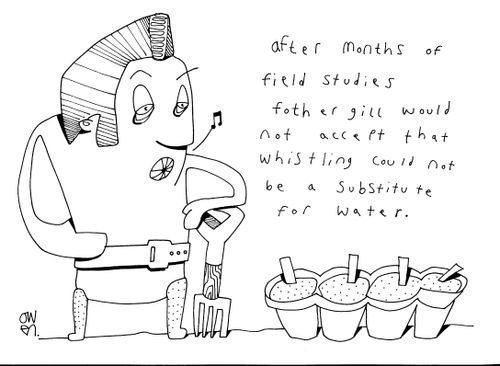 "...Father Gill would not accept that whistling could not be a substitute for water."