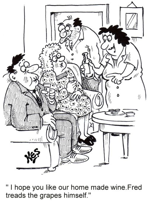 'I hope you like our home made wine. Fred treads the grapes himself.'
