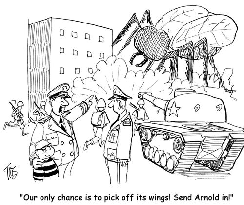 'Our only chance is to pick its wings off! Send Arnold in!'