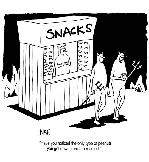 'Have you noticed the only type of peanuts you get down here are roasted.'
