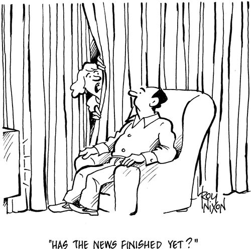 'Has the news finished yet?'