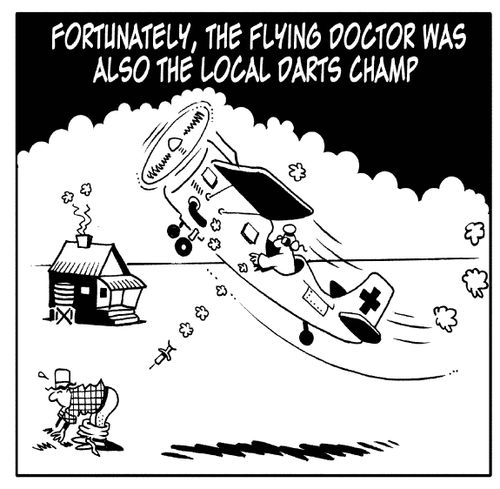 Fortunately the flying doctor was also the local darts champ.