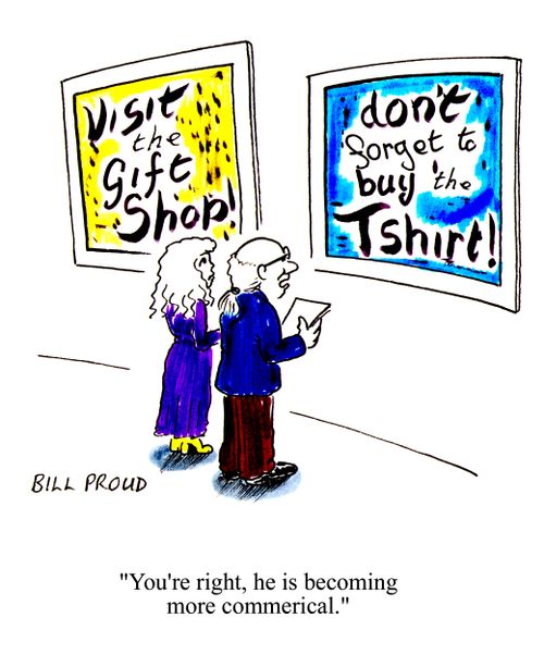 Paintings read: Visit the Gift Shop!  Don't Forget to Buy the t-shirt!  'You're right, he is becoming more commercial.'