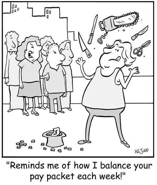 'Reminds me of how I balance your pay packet each week!'