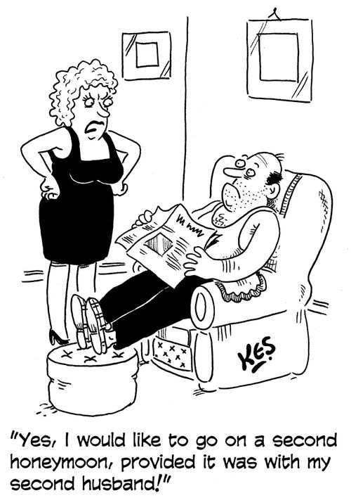 'Yes, I would like to go on a second honeymoon, provided it was with my second husband!'