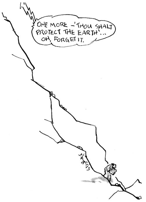 'One more...thou shalt protect the Earth...oh, forget it.'
