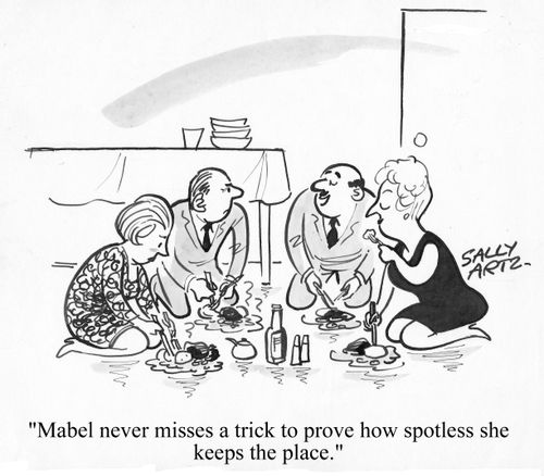 'Mabel never misses a trick to prove how spotless she keeps the place.'
