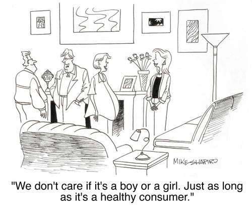 'We don't care if it's a boy or a girl. Just as long as it's a healthy consumer.'