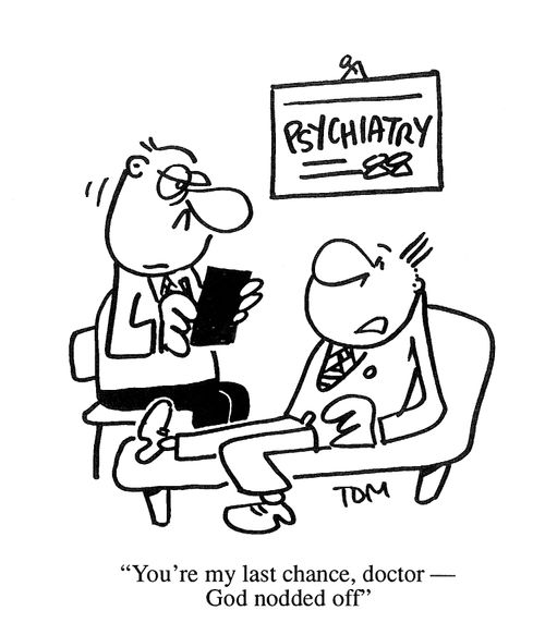 'You're my last chance, doctor - God nodded off.'