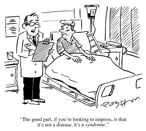 Doctor tells sick patient: 'The good part, if you're looking to impress, is that it's not a disease, it's a syndrome.'