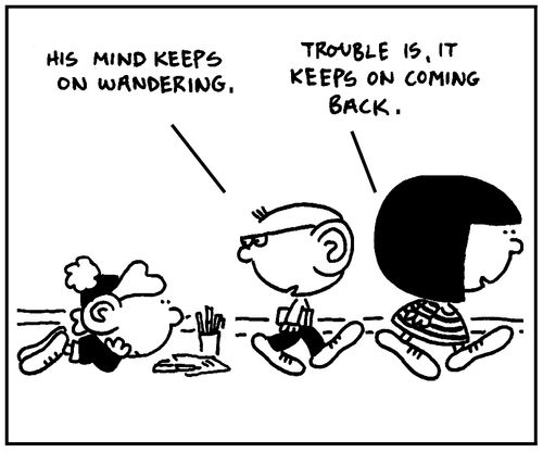'His mind keeps on wandering.'