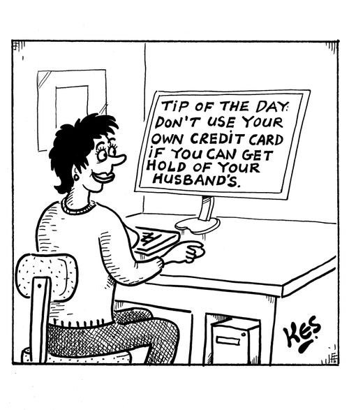 Woman views the 'tip of the day' on her computer: Don't use your own credit card if you can get hold of your husband's.