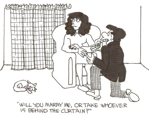 'Will you marry me, or take whoever is behind the curtain?'