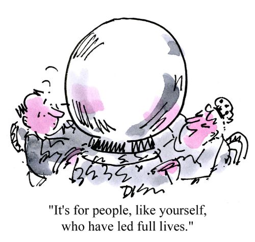 'It's for people like yourself, who have led full lives.'