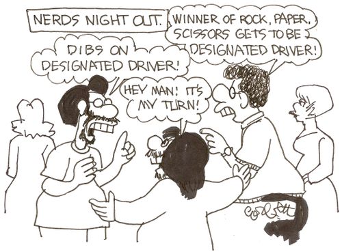 Nerds night out: 'Dibs on Designated Driver.'