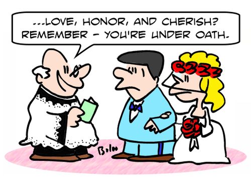 '...Love, honor, and cherish? Remember - you're under oath.'