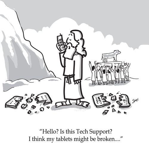 'Hello? Is this Tech Support? I think my tablets might be broken. . .'