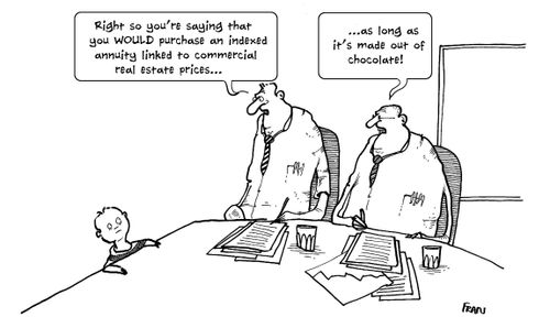 'Right so you're saying that you would purchase an indexed annuity linked to commercial real estate prices...'