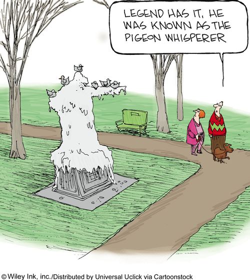 'Legend has it, he was known as the pigeon whisperer.'