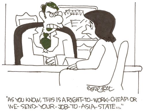 'As you know, this is a Right-To-Work-Cheap-OR-we-send-your-job-to-Asia-state...'