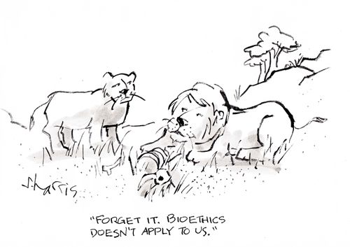 'Forget it. Bioethics doesn't apply to us.'