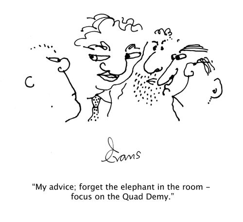'My advice; forget the elephant in the room - focus on the Quad Demy.'