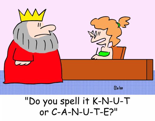 'Do you spell it K-N-U-T or C-A-N-U-T-E?'