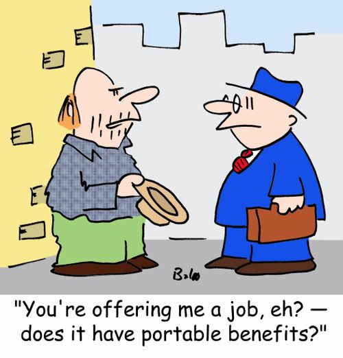 'You're offering me a job, eh? -- does it have portable benefits?'