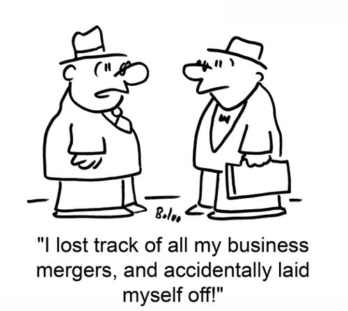 'I lost track of all my business mergers, and accidentally laid myself off.'