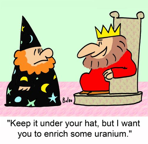 'Keep it under you hat, but I want you to enrich some uranium.'