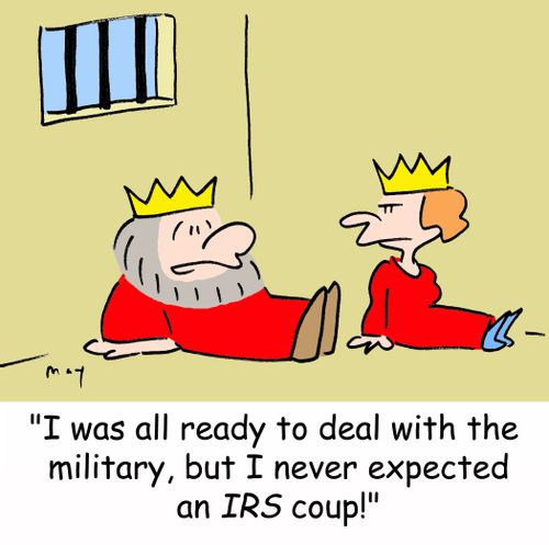 'I was all ready to deal with the military, but I never expected an IRS coup!'