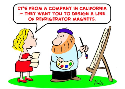 'It's from a company in California -- they want you to design a line of refrigerator magnets.'