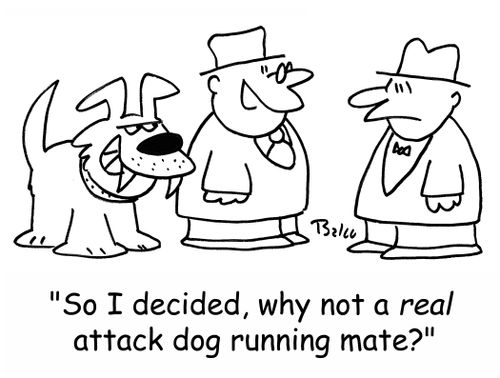 'So I decided, why not a REAL attack dog running mate?'
