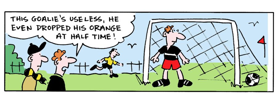 This goalie's useless, he even dropped his orange at half time!