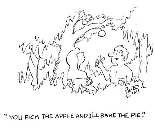 'You pick the apple and I'll bake the pie.'