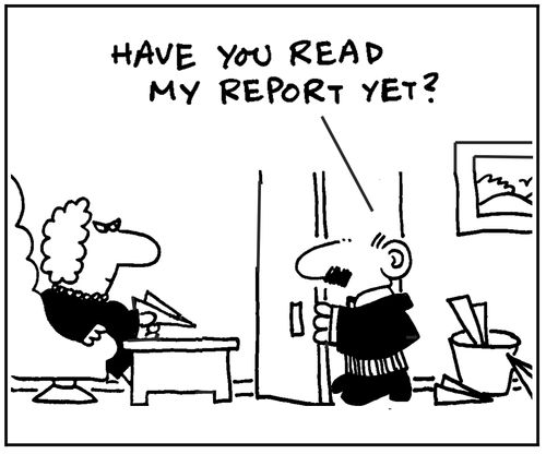 'Have you read my report yet?'
