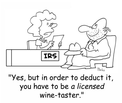 IRS, 'Yes, but in order to deduct it, you have to be a LICENSED wine-taster.'